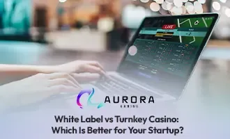 auroragaming-white-label-vs-turnkey-casino.webp